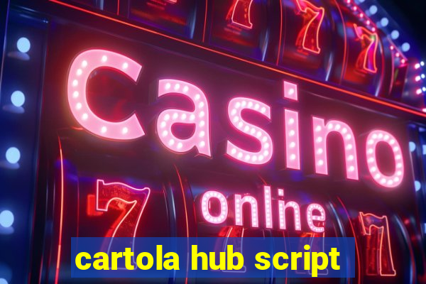 cartola hub script